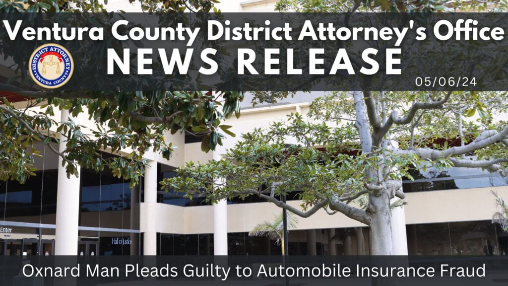 Oxnard Man Pleads Guilty to Automobile Insurance Fraud