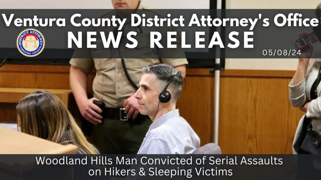 Woodland Hills Man Convicted of Serial Assaults on Hikers & Sleeping Victims